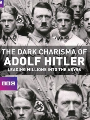 Dark Charisma of Adolf Hitler,The